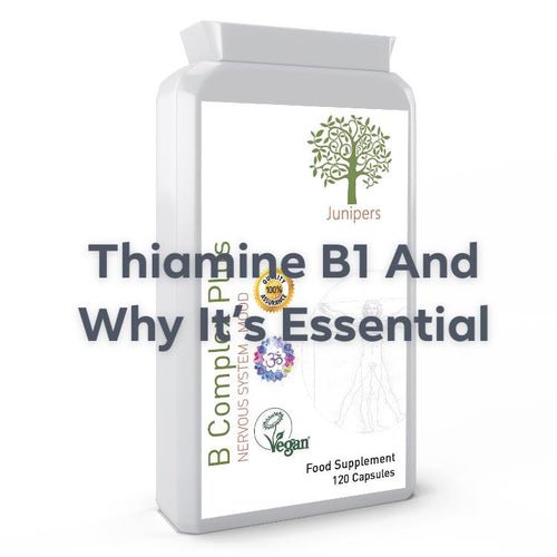 Thiamine B1 Is Essential - Junipers